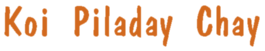 Koi Piladay Chay